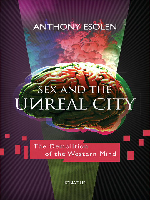 Title details for Sex and the Unreal City by Anthony Esolen - Available